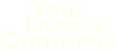 Your Local Cannabis